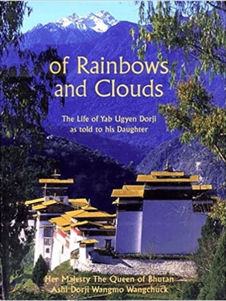 Of Rainbows and Clouds: The Life of Yab Ugyen Dorji